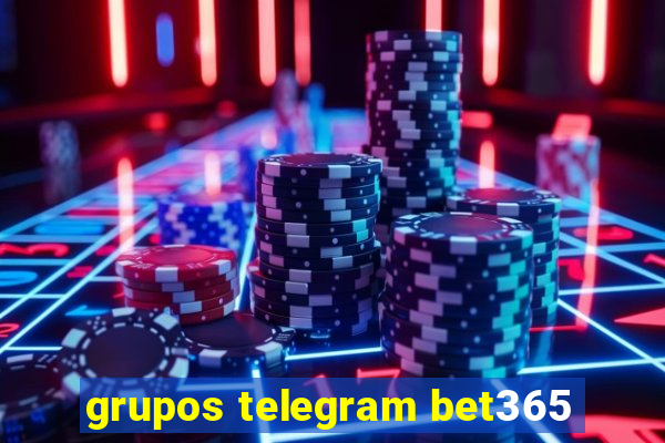 grupos telegram bet365